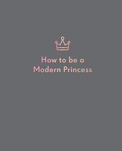 How to be a Modern Princess