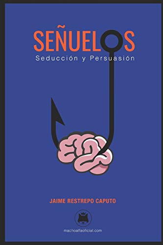 Se&ntilde;uelos: Seducci&oacute;n y persuasi&oacute;n. (Spanish Edition)