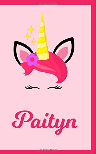 Paityn: Personal Notebook | Personal Diary | Unicorn Notebook | Writing Journal | Personalized Notebook | Custom Name Notebook | Unicorn Gift | Unic