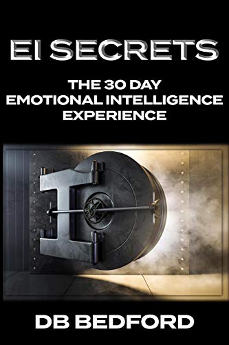EI Secrets: The 30 Day Emotional Intelligence Experience