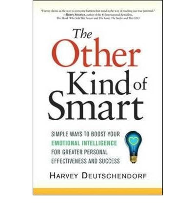 [(The Other Kind of Smart: Simple Ways to Boost Your Emotional Intelligence for Greater Personal Effectiveness and Success)] [by: Harvey Deutschendo