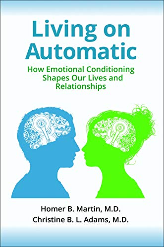 Living on Automatic: How Emotional Conditioning Shapes Our Lives and Relationships