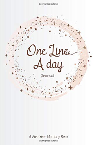 One Line a Day A Five Year Memory Book: Five Years of Memories Journal Diary it Suitable for Everyone. Mom. Dad. Kids. etc. and Wonderful Tool for M
