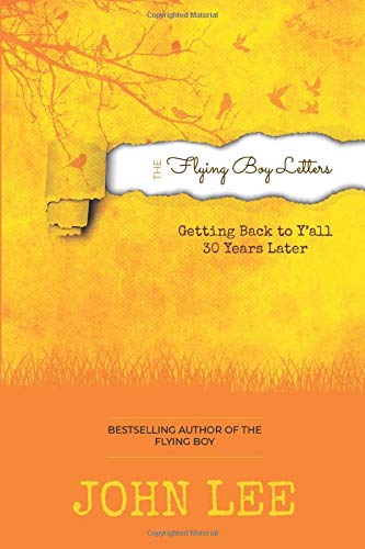 THE FLYING BOY LETTERS: Getting Back to Y&rsquo;all 30 Years Later