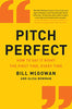 Pitch Perfect: How to Say It Right the First Time. Every Time