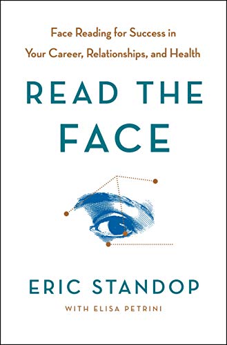 Read the Face: Face Reading for Success in Your Career. Relationships. and Health