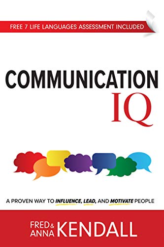 Communication IQ: A Proven Way to Influence. Lead. and Motivate People (Life Languages)