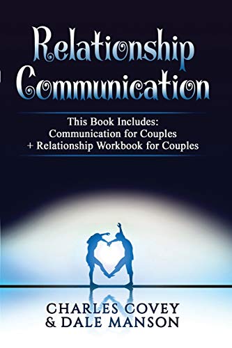 Relationship Communication: 2 BOOKS IN 1 - Communication For Couples + Relationship Workbook For Couples