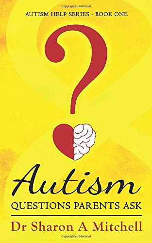 Autism Questions Parents Ask: Autism Help - Book One