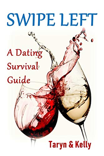 Swipe Left: A Dating Survival Guide