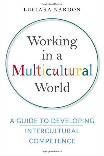 Working in a Multicultural World: A Guide to Developing Intercultural Competence (Rotman-Utp Publishing)