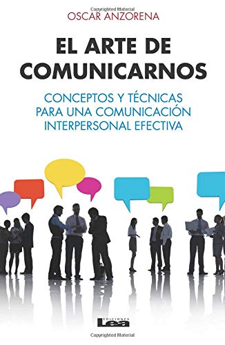 El arte de comunicarnos (Spanish Edition)