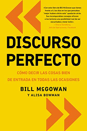Discurso perfecto: C&oacute;mo decir las cosas bien de entrada en todas las ocasiones (Spanish Edition)