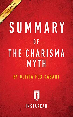 Summary of The Charisma Myth: by Olivia Fox Cabane | Includes Analysis