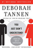 You Just Don't Understand: Women and Men in Conversation