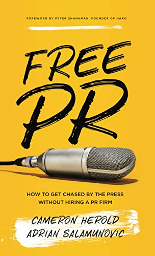 Free PR: How to Get Chased By The Press Without Hiring a PR Firm