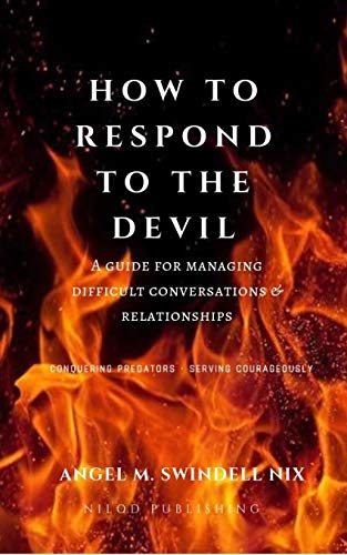 How to Respond to the Devil: A Guide for Managing Difficult Conversations & Relationships