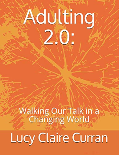 Adulting 2.0:: Walking Our Talk in a Changing World
