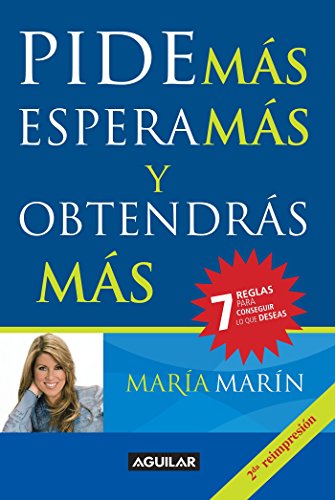 Pide m&aacute;s. espera m&aacute;s y obtendras m&aacute;s / Ask for More to Get more (Spanish Edition)