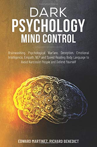 Dark Psychology Mind Control: Brainwashing. Psychological Warfare. Deception. Emotional Intelligence. Empath. NLP. and Speed Reading Body Language t