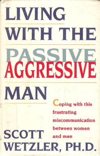Living With the Passive Aggressive Man
