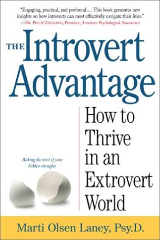 The Introvert Advantage: Making the Most of Your Inner Strengths