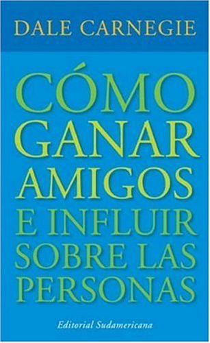 Como Ganar Amigos (Spanish Edition)