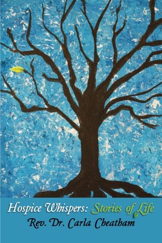 Hospice Whispers: Stories of Life