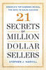 21 Secrets of Million-Dollar Sellers: America's Top Earners Reveal the Keys to Sales Success