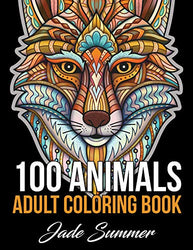 100 Animals: An Adult Coloring Book with Lions. Elephants. Owls. Horses. Dogs. Cats. and Many More!