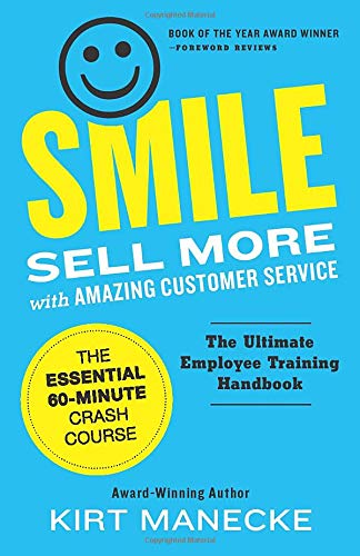 Smile: Sell More with Amazing Customer Service. The Essential 60-Minute Crash Course