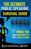 The Ultimate Public Speaking Survival Guide: 37 Things You Must Know When You Start Public Speaking