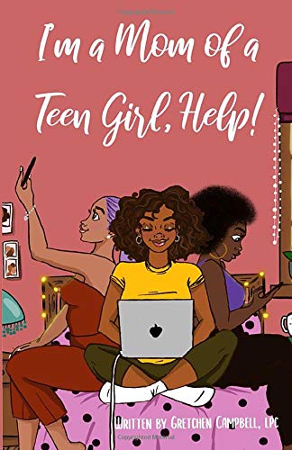 I'm a Mom of a Teen Girl. Help!