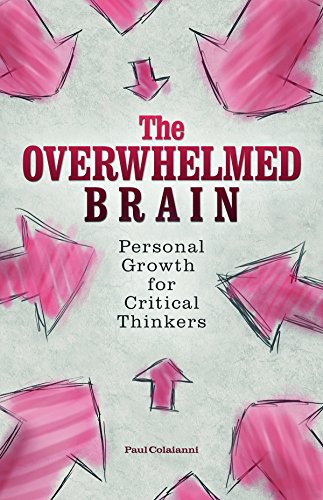 The Overwhelmed Brain: Personal Growth for Critical Thinkers