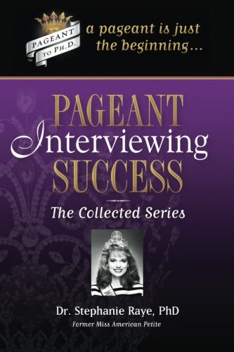 Pageant Interviewing Success: The Collected Series
