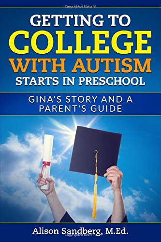 Getting To College With Autism Starts in Preschool: Gina's Story and a Parent's Guide