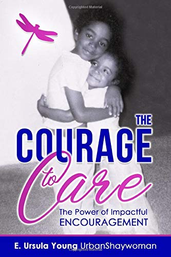 The Courage to Care: The Power of Impactful Encouragement