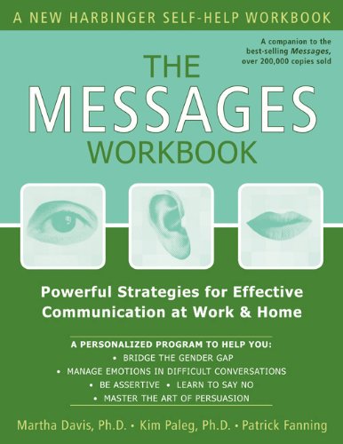 The Messages Workbook: Powerful Strategies for Effective Communication at Work and Home (A New Harbinger Self-Help Workbook)