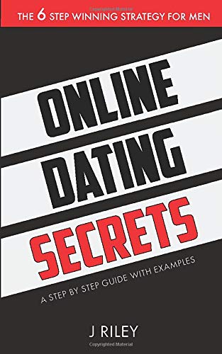 Online Dating Secrets: The 6 Step Winning Strategy for Men (Man Power)