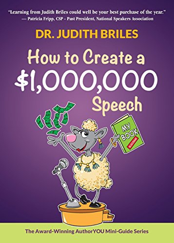 How to Create a $1.000.000 Speech - Learn how to write a speech; become a public and professional speaker; and talk like TED (Authoryou Mini-Guides)