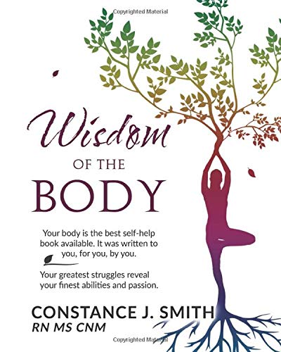 Wisdom of the Body: Your body is the best self-help book available. written to you. for you. by you