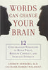 Words Can Change Your Brain: 12 Conversation Strategies to Build Trust. Resolve Conflict. and Increase Intima cy