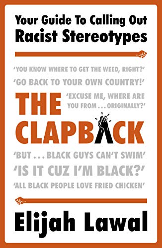The Clapback: Your Guide to Calling out Racist Stereotypes