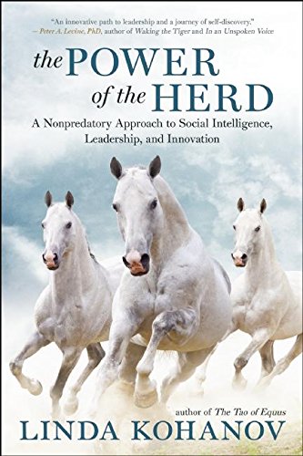 The Power of the Herd: A Nonpredatory Approach to Social Intelligence. Leadership. and Innovation