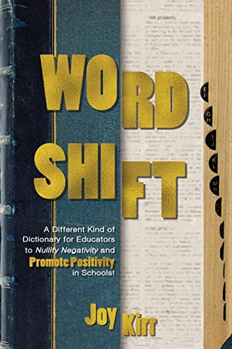 Word Shift: A Different Kind of Dictionary to Nullify Negativity and Promote Positivity in Schools