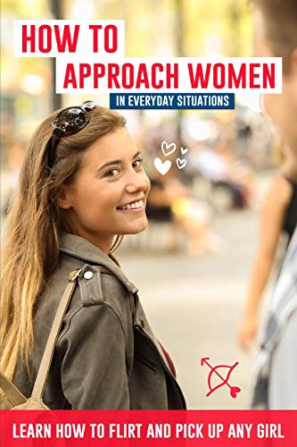 How to approach women in everyday situations ? Learn how to flirt and pick up any girl: In the street. at your local store. at your local bar. on Ti