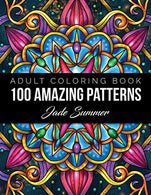 100 Amazing Patterns: An Adult Coloring Book with Fun. Easy. and Relaxing Coloring Pages