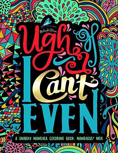 A Snarky Mandala Coloring Book: Mandalas? Meh: Midnight Edition