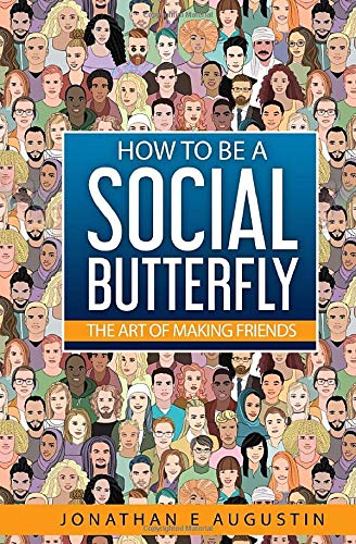 How to be a Social Butterfly: The art of Making Friends